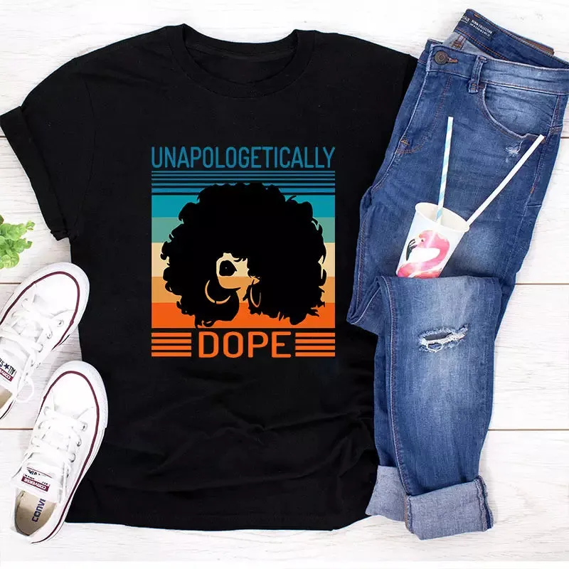 Unapologetically Dope T-Shirt (SALES ARE FINAL FOR THIS ITEM)